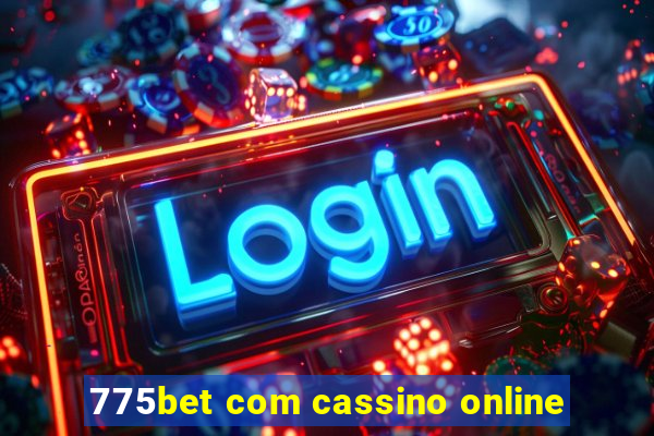 775bet com cassino online